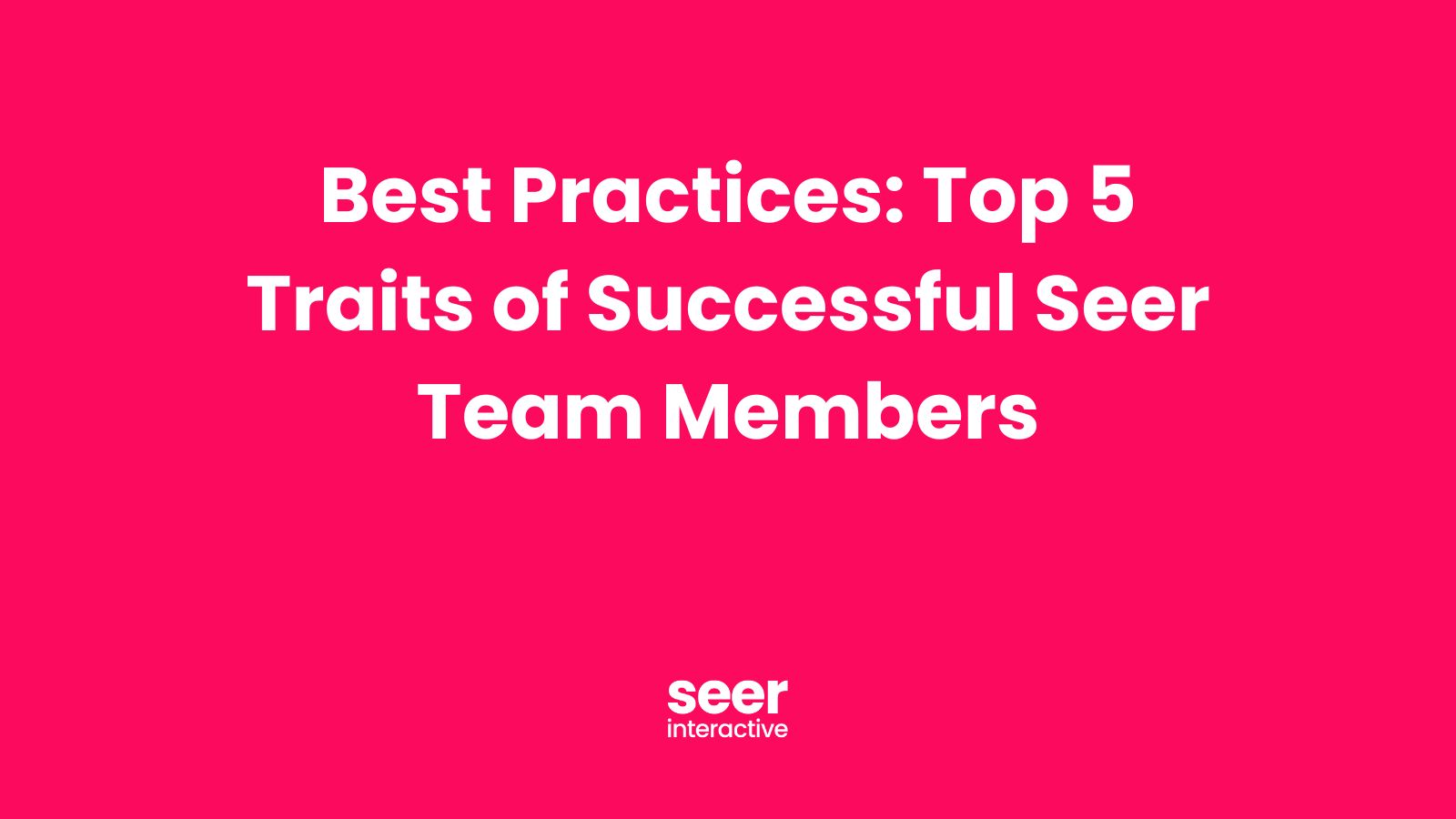 How to Thrive at Seer Interactive: A Candid Look Inside